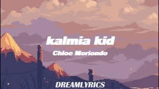 Kalmia Kid (Lyrics) - Chloe Moriondo