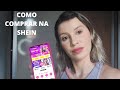 COMO COMPRAR NA SHEIN passo a passo e dicas