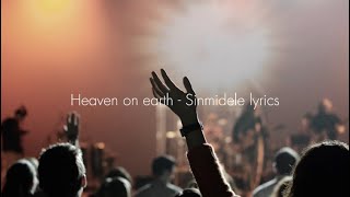 Heaven on earth  Sinmidele lyrics