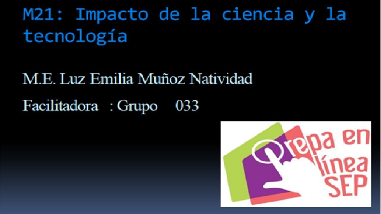 Módulo 21 Impacto de la ciencia y la tecnología - YouTube