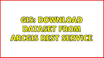 GIS: Download Dataset From ArcGIS REST Service (6 Solutions!!)