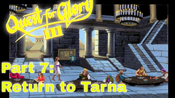 Quest for Glory III: Wages of War | Part 7 Return to Tarna | Thief | No Commentary