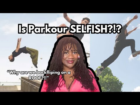 Is Parkour Selfish?… maybe | Ad Free (not by choice)