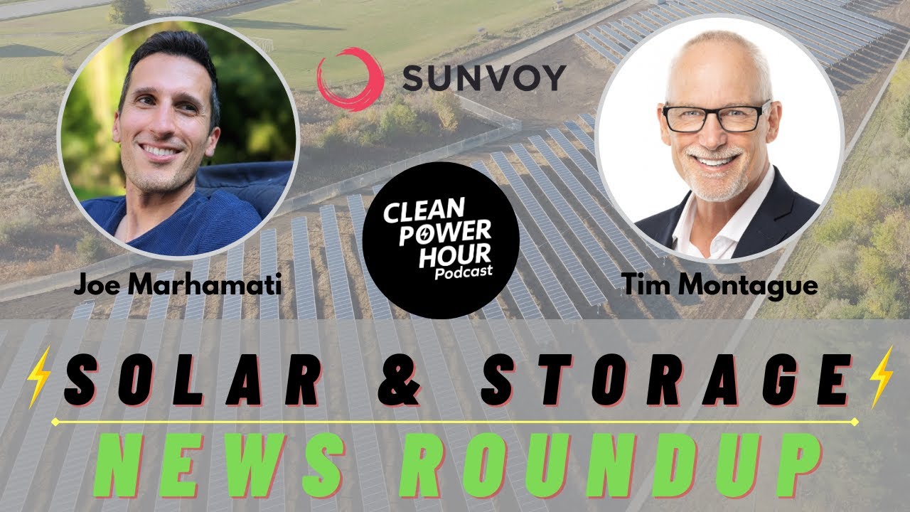 Solar & Storage News with Joe & Tim