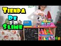 MI TIENDA DE SLIME!! nueva slime shop zarolakids