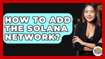 How to Add the Solana Network? - CryptoBasics360.com