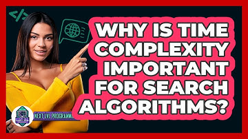 Why Is Time Complexity Important For Search Algorithms? - Next LVL Programming