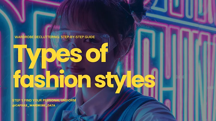 Types of fashion styles  (Wardrobe Decluttering Series - Step 1 Find your personal uniform)