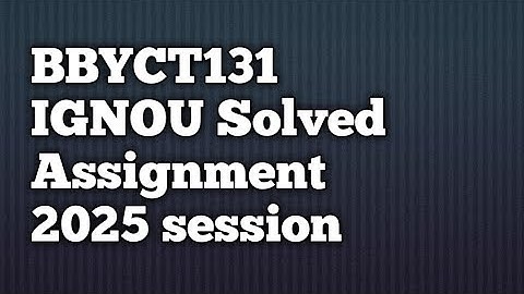 BBYCT131|| IGNOU || Solved Assignment|| 2025 session