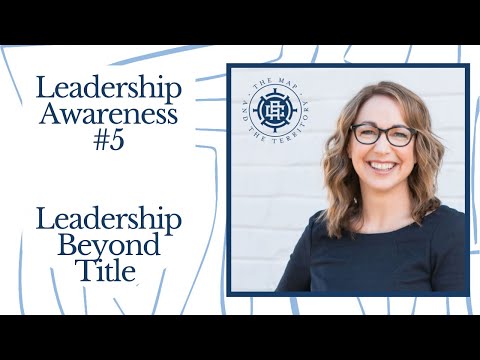 Leadership Awareness #5: Leadership Beyond Title