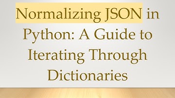 Normalizing JSON in Python: A Guide to Iterating Through Dictionaries