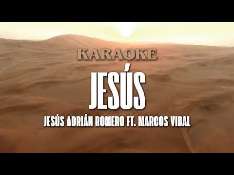 Jesús - Jesús Adrián Romero, Marcos Vidal (Karaoke)
