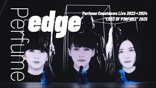 Perfume〝edge〟Perfume Countdown Live 2023→2024“COD3 OF P3RFUM3