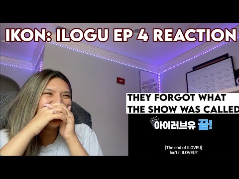 iKON iLOGU Ep 4 (iKONIC Reaction)