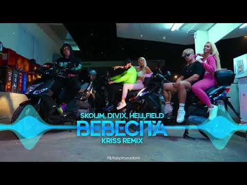 SKOLIM, DIVIX, HELLFIELD - BEBECITA (KRISS REMIX)