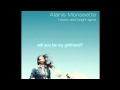 Alanis Morissette - will you be my girlfriend?