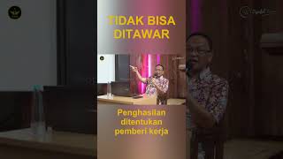 TIDAK BISA DITAWAR, Penghasilan ditentukan oleh pemberi kerja