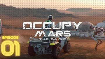 Occupy Mars: The Game || First Look || EP:01