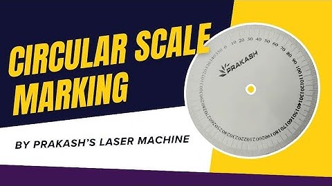 Circular scale marking by Prakash Fibre laser | Check description