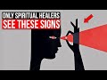 10 clear signs you are a spiritual healer dolores cannon
