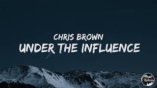 Chris Brown - Under The Influence (TikTok Remix) [Lyrics] | I don't know what you did, did to me