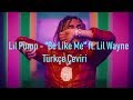 Lil Pump - "Be Like Me" ft. Lil Wayne (Türkçe Çeviri)