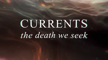 Currents - The Death We Seek (Lyric Video)