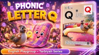 Phonics Letter Q | Early Reading Development | Tarbiyah Series | English Playgroup