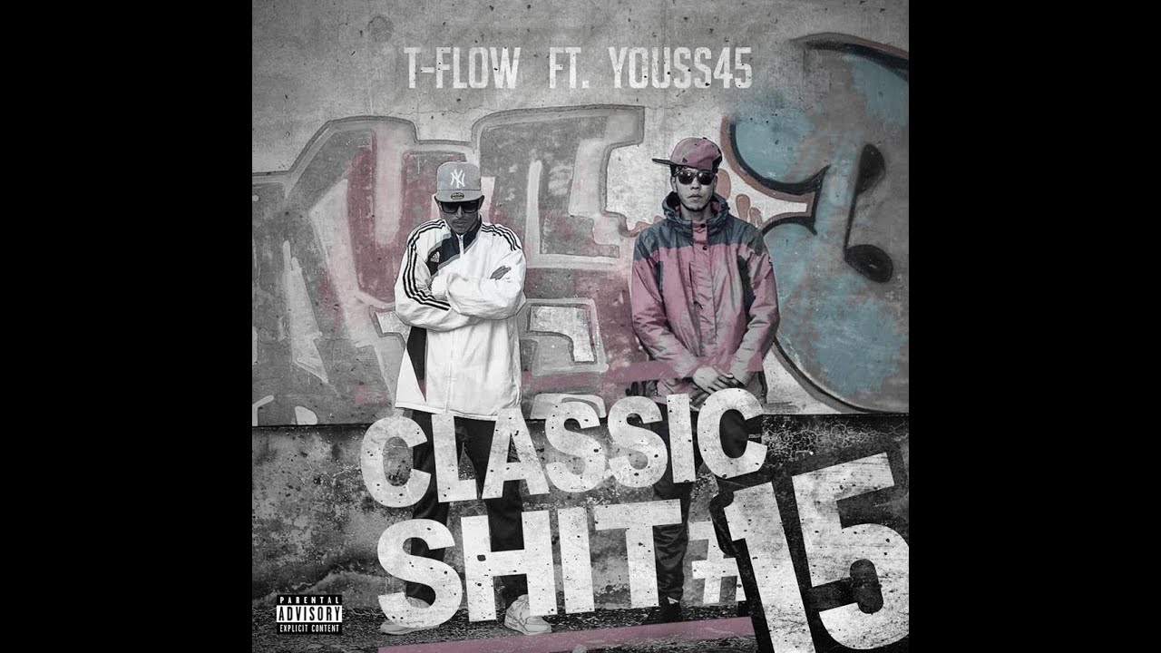 T FLOW , YOUSS45   15 CLASSIC SHIT