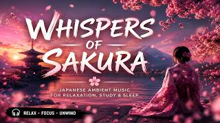 Whispers of Sakura 🌸 | Japanese Ambient Music for Study, Sleep & Relaxation screenshot 5