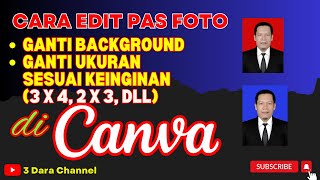 Cara Edit Pas Foto Di Canva: Ganti Latar Belakang, Ganti Background, Ganti Ukuran atau Size !!!