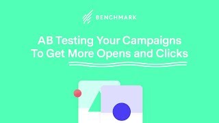 How to Use AB Testing to Get More Opens and Clicks