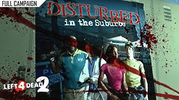Left 4 Dead 2: Disturbed in the Suburbs · Rating ⭐⭐⭐⭐⭐ 4K 60ᶠᵖˢ