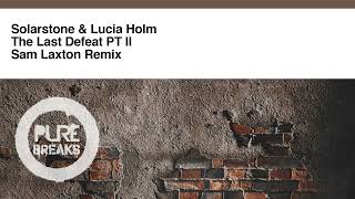 Solarstone & Lucia Holm - The Last Defeat Pt. Ii (Sam Laxton Remix)