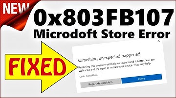 0x803FB107 Microsoft Store Error Fix | How to fix Windows Store Error Code 0x803fb107 in Windows 10