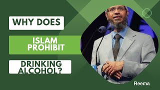 Why does Islam prohibit drinking alcohol? Zakir Naik