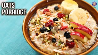 Oats Porridge Recipe with Fruits | Quick & Easy Breakfast Idea | Basic Oatmeal Recipes | Ruchi
