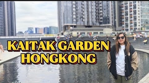 NONGKRONG DI KAITAK GARDEN TAMAN BARU DI HONGKONG