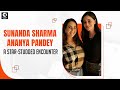 Sunanda Sharma and Ananya Pandey: Icons Collide in a Glamorous Encounter | Punjabi Mania