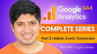 Part 2  Google Analytics Complete Tutorial Series in Hindi | Admin Settings, Events, and Conversion