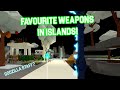 My Favourite Weapons In ROBLOX ISLANDS!