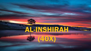 Beautiful of Al-Inshirah 40 Times (40x)