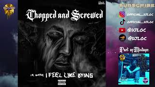 Lil Wayne - I Feel Like Dying (Chopped and Screwed)