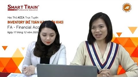 Học ACCA: Kế toán hàng tồn kho (Inventory IAS 2) | Smart Train