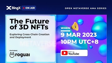 #BingX On Air — The Future of 3D NFTs: Exploring Cross-Chain Creation and Deployment with Roguai
