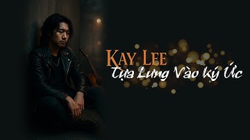 Tựa Lưng Vào Ký Ức – CYVIOR | KAY LEE Vocal | Official Lyric Video | Slow Rock Ballad