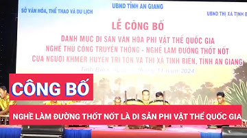 Nghề làm đường thốt nốt trở thành di sản phi vật thể quốc gia