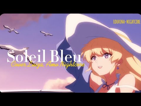 Nightcore Bleu Soleil Luiza Soleil Bleu Lyrics Nightcore Bleu Soleil Luiza Soleil Bleu Lyrics
