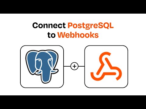 How to connect PostgreSQL to Webhooks - Easy Integration