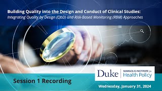 Risk-Based Approaches to Building Quality into the Design & Conduct of Clinical Investigations